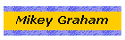 Mikey Graham
