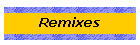 Remixes