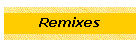 Remixes